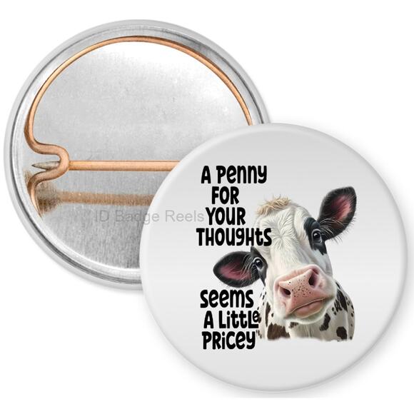 A Penny For Your Thoughts Heifer 1" Pinback Button * Funny * Humor * 3/$10 - Picture 1 of 4